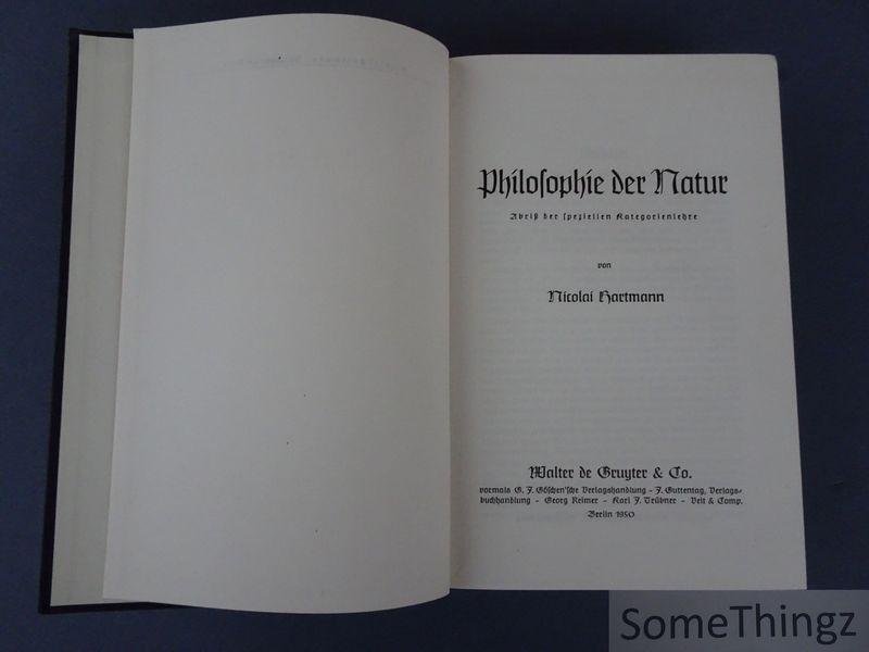 Hartmann, Nicolai. - Philosophie der Natur. Abriss der speziellen Kategorienlehre.