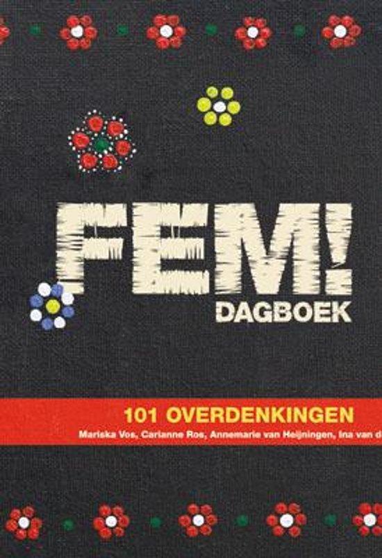Beek, Ina van der, Heijningen, Annemarie, Kramer, Erica, Makking, Brigitte, Osborn, Martha, Ros, Carianne - FEM! Dagboek / 101 overdenkingen