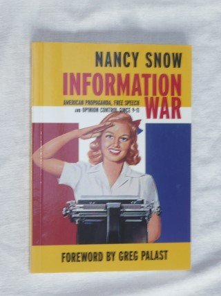 Snow, Nancy - Information war. American propaganda, free speech and opinion control since 9-11