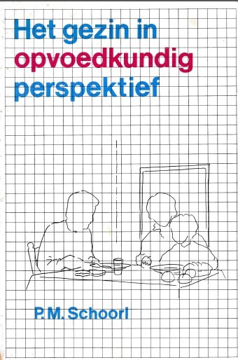 Schoorl, P.M. - Het gezin in opvoedkundig perspektief