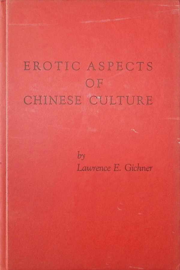 Lawrence E. Gichner - Erotic aspects of Chinese Culture