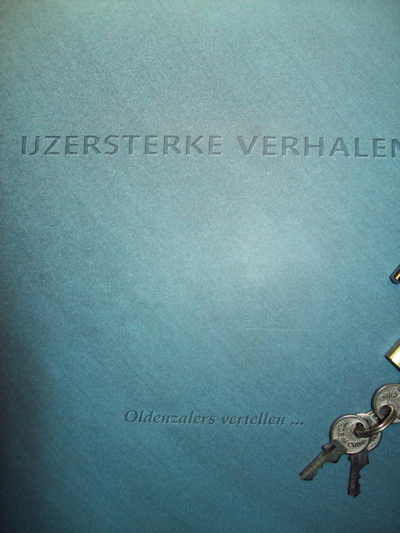 Harry Jutten (red.) - "IJzersterke Verhalen"  Oldenzalers vertellen....