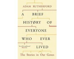 Adam Rutherford - Brief History Of Everyone Who Ever Lived