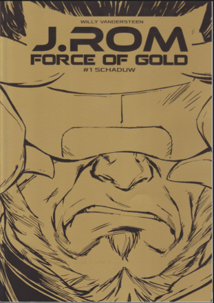 Vandersteen, Willy   Roover, Bruno de   Molenaar, Romano - J.Rom  Force of gold  1 Schaduw (gouden cover)