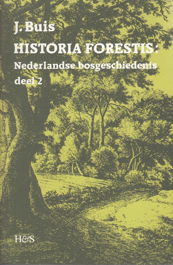 Buis, J. - Historia forestis: Nederlandse bosgeschiedenis deel 1 + deel 2.