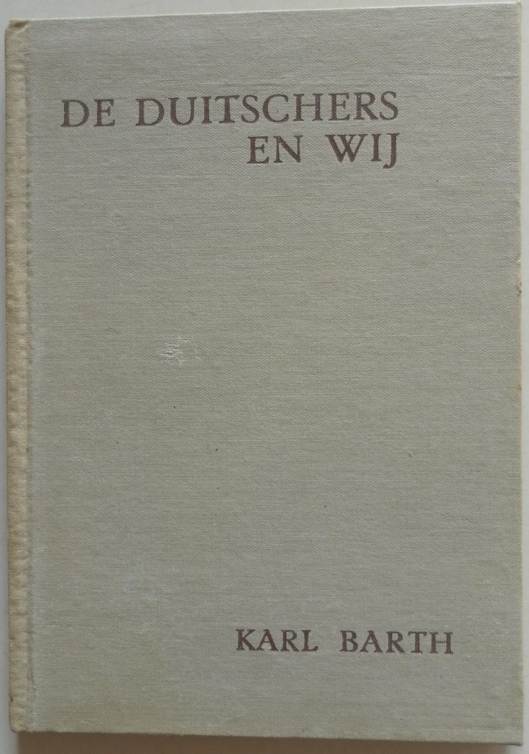 Barth Karl vert. Praag Ch van en Kam M H E - De Duitschers en wij