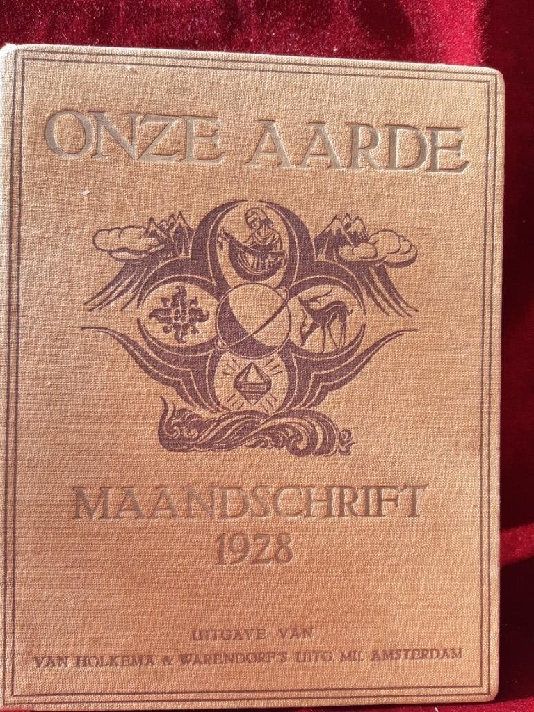 Bemmelen, W. Van/kremer, J.h.g./lamster, J.c. E.a. - Onze aarde. Maandschrift. 1928. 1e jaargang.