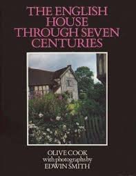 Cook, Olive / Smith, Edwin (fotografie) - The English House Through Seven Centuries
