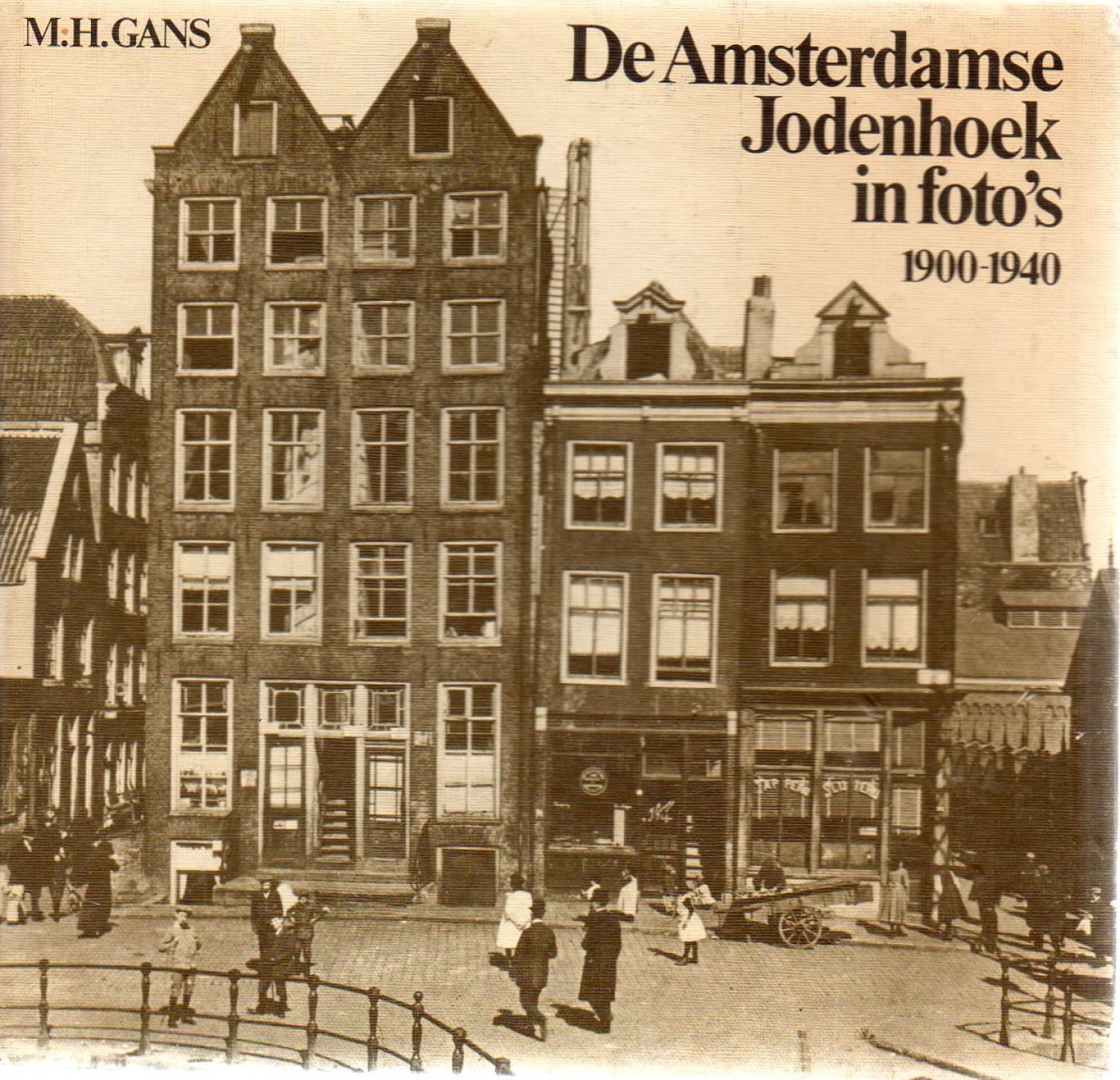 Gans - Amsterdamse jodenhoek in foto s 1900-1940 / druk 1