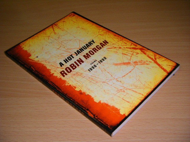 Robin Morgan - A Hot January. Poems 1996-1999