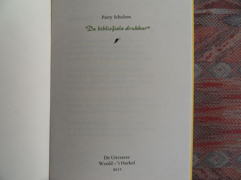 Scholten, Patty. - De bibliofiele drukker. [ Beperkte oplage = 160 ex.].
