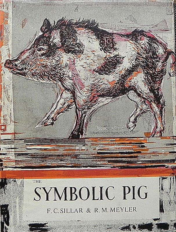 Sillar,Frederick C. & R.M.Meyler. - The symbolic pig. An anthology of pigs in literature and art.