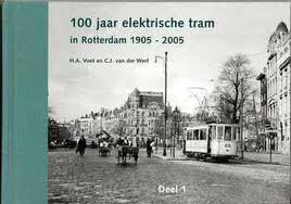 h.a.voet - Honderd jaar elektrische tram in Rotterdam / 1905-2005 / druk 1