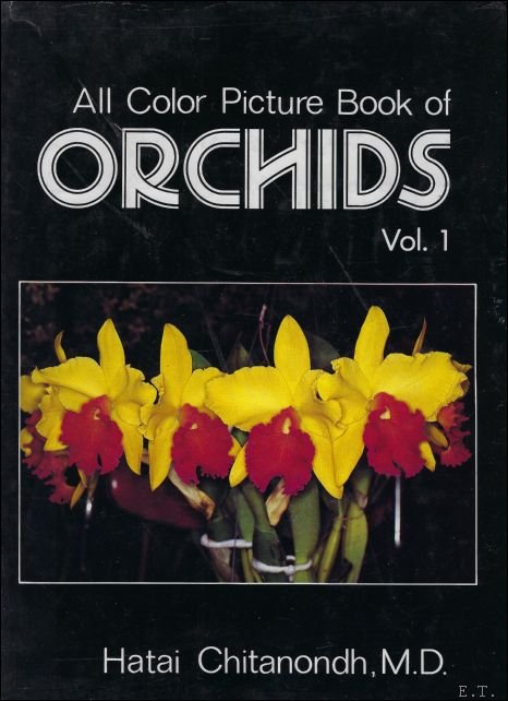 Chitanondh, Hatai - All Color Picture Book of Orchids, Vol. 1.