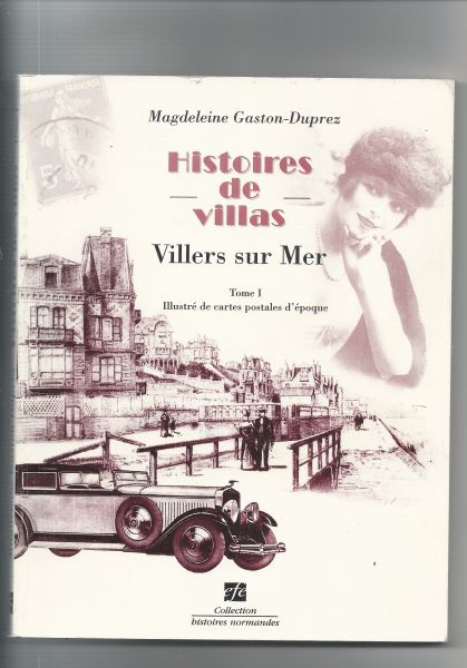 Gaston-Duprez. M - Histoire de villas, Villers sur Mer tome 1
