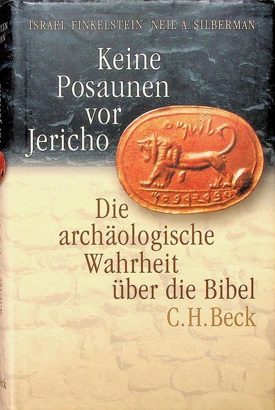 Finkelstein, Israel / Niel A. Silberman - Keine Posaunen vor Jericho. Die archäologische Wahrheit über die Bibel