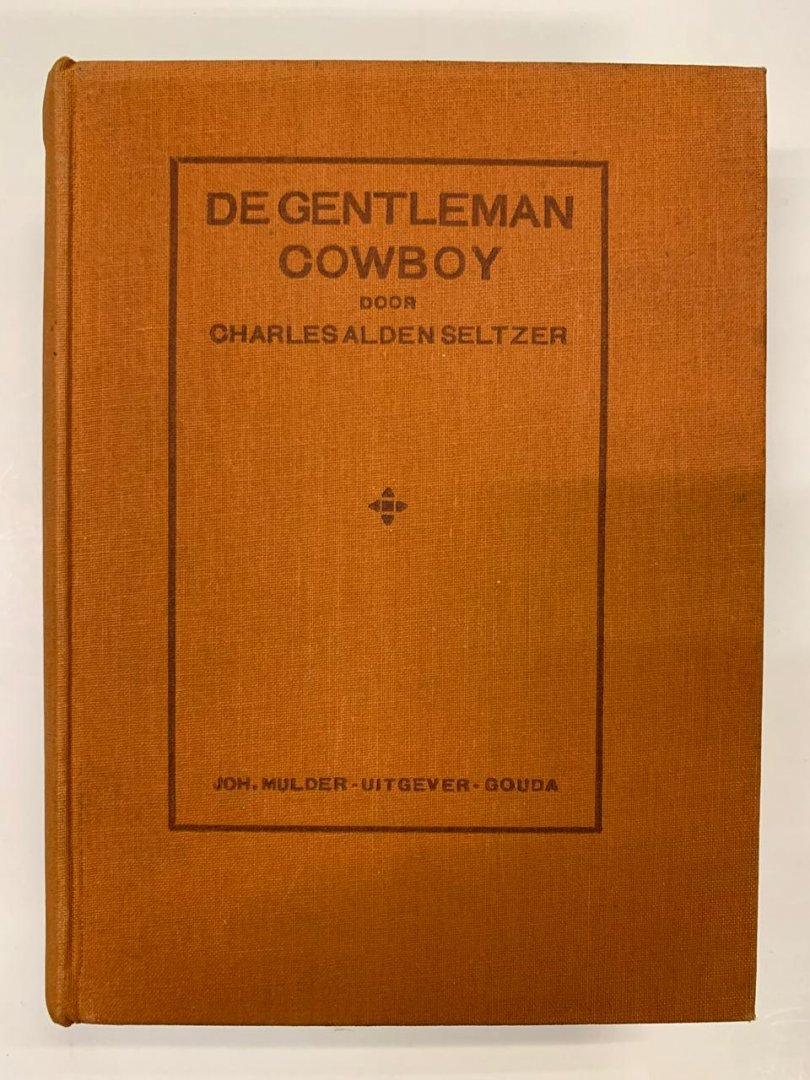Charles Alden Seltzer - De Gentleman Cowboy