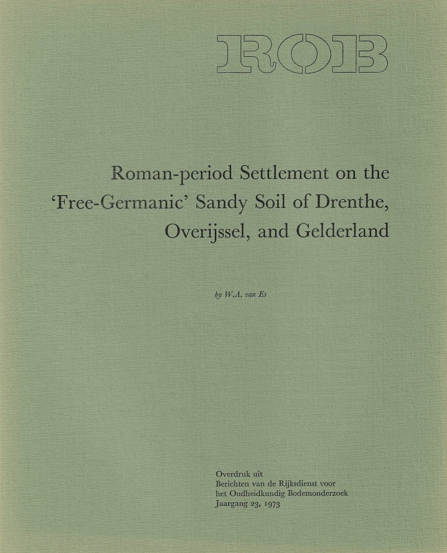 ES, W.A. VAN - Roman-period Settlement on the 'Free-Germanic' Sandy Soil of Drenthe, Overijssel, and Gelderland.