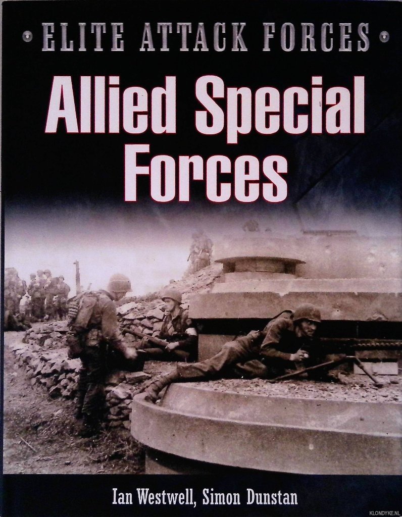 Westwell, Ian & Simon Dunstan - Allied Special Forces