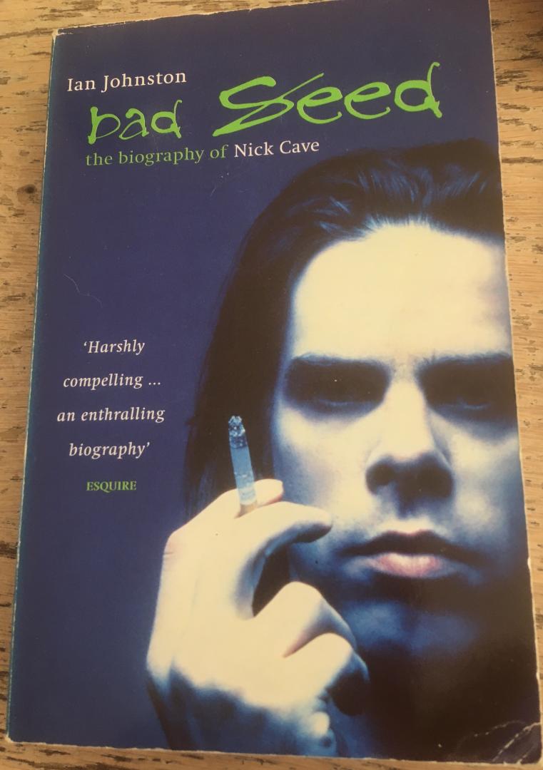 Johnston, Ian - Bad Seed / The Biography of Nick Cave