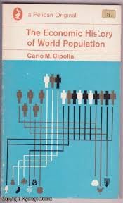 Cipolla, Carlo M. - The Economic History of World Population
