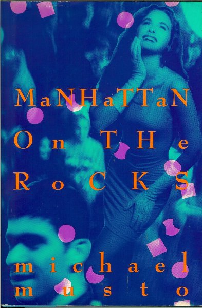 Musto, Michael - Manhattan on the rocks