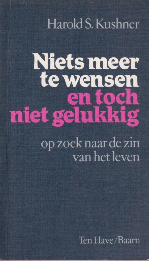 Kushner, Harold S. - Niets meer te wensen over en toch niet gelukkig. Op zoek naar de zin van het leven