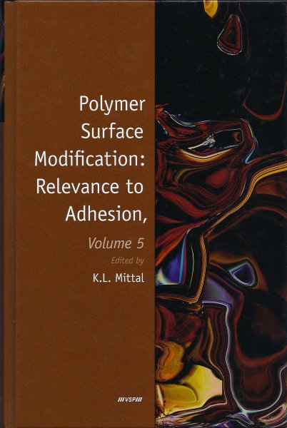 Mittal, K.L. - Polymer Surface Modification: Relevance to Adhesion, volume 5