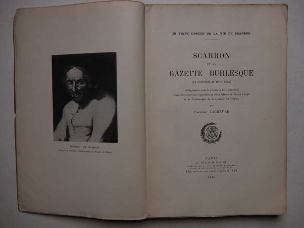 Lachèvre, Frédéric. - Scarron et sa Gazette Burlesque (14 janvier- 22 juin 1655). Réimprimée pour la première fois, précédée d'une introduction reproduisant deux lettres de Pierre Louys et de l'historique de la Gazette burlesque.