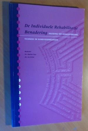 Nuy, M; Droes, J. - De Individuele Rehabilitatie Benadering. Inleiding tot gedachtegoed, techniek en randvoorwaarden