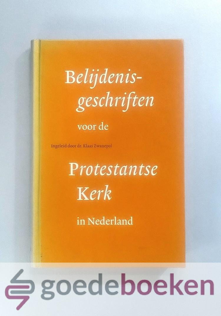 Zwanepol, Dr. Klaas - Belijdenisgeschriften voor de Protestantse Kerk in Nederland