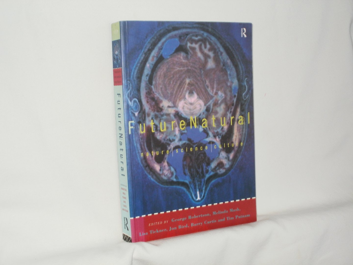 Robertson, George; Mash, Melinda; Tickner, Lisa; Bird, Jon etc. (eds.) - Futurenatural: Nature, Science, Culture (FUTURES: New Perspectives for Cultural Analysis)