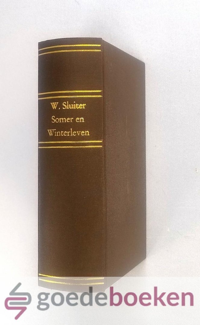 Sluyter, W. - Buyten- eensaem huys- somer- en winter-leven --- Waarbij: S.M. Gesangen van heilige en godvruchtige stoffen. Aenwijsende, hoe men op een slechte en eensame plaets, buyten op t land, vernoegt mag leven. meer dan in t gewoel van groote aensienli...