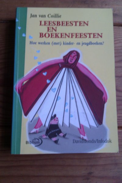 Coillie, Jan van - Leesbeesten en boekenfeesten. Hoe werken (met) kinder- en jeugdboeken?
