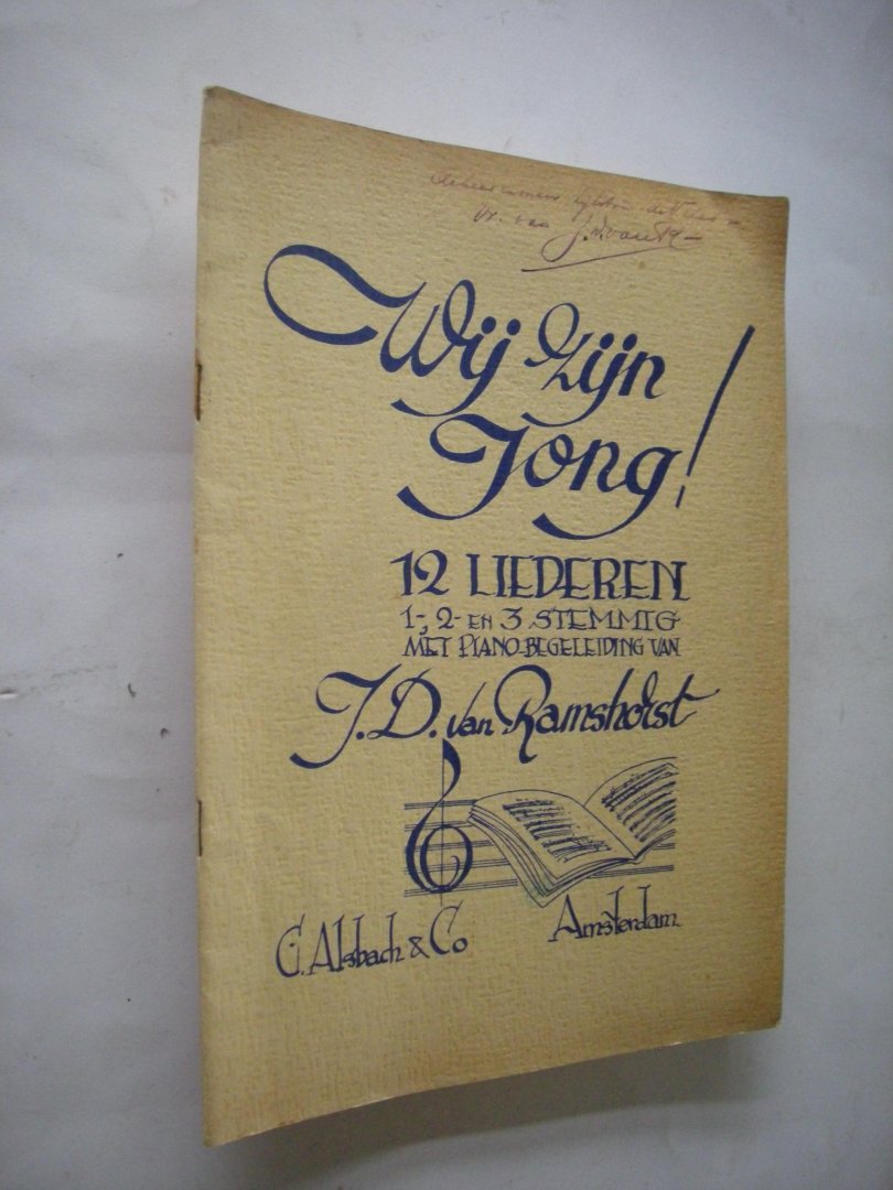 Ramshorst,  J..van muziek - Wij zijn jong! 12 liederen 1-, 2- en 3-stemmig met piano-begeleiding van J.D. van Ramshorst