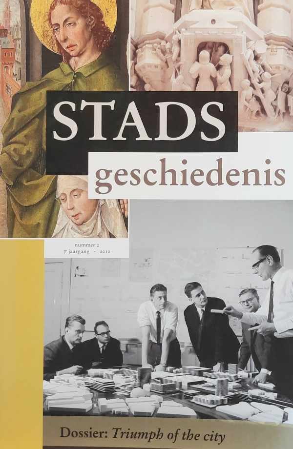 HAEMERS Jelle, DE DONCKER Tim, VERLAAN Tim - Stadsgeschiedenis 7 (2012) 2 - Triumph of the city