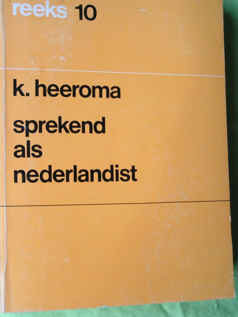 Heeroma, K. - Sprekend als nederlandist