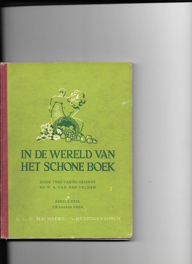 Griendt, Thijs van de/W A van der Velden - In de wereld van het schone boek;eerste deel
