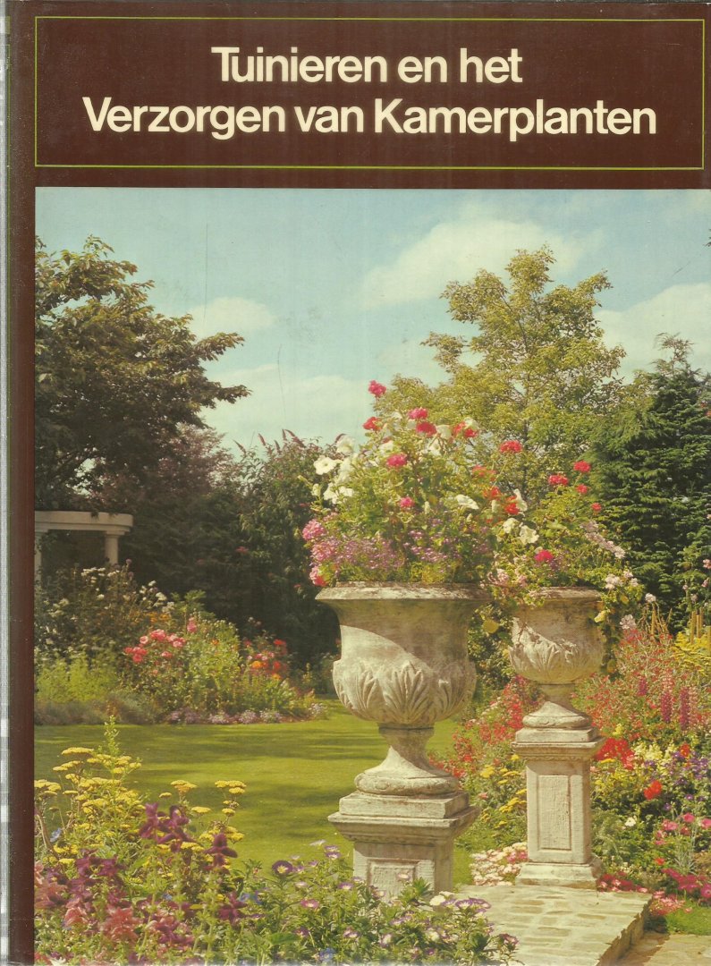 Groesbeek, Hans  -  eindredactie - Tuinieren en het verzorgen van kamerplanten