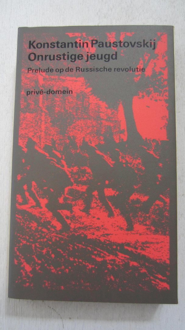 Paustovskij, Konstantin - Prive-domein Onrustige jeugd / prelude op de Russische revolutie