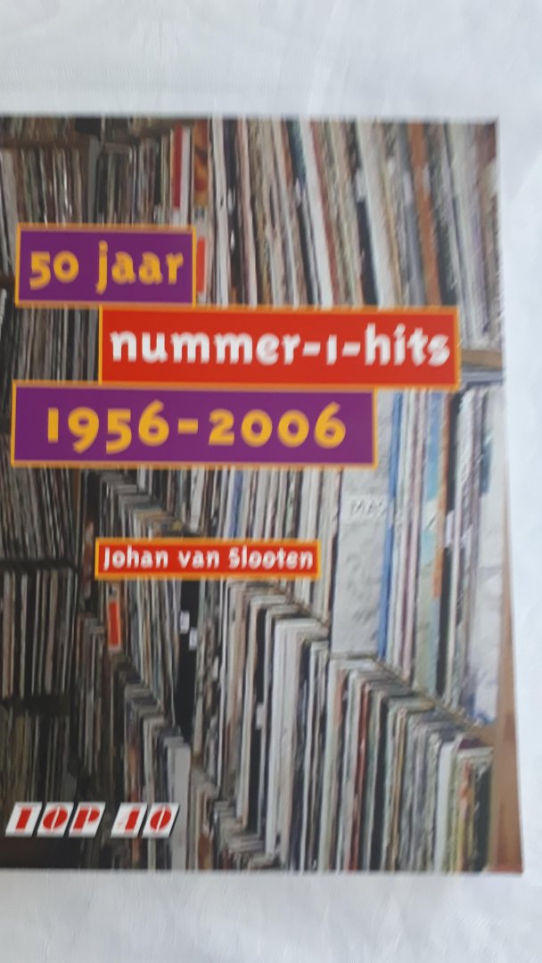 SLOOTEN, Johan van - 50 jaar nummer-1-hits 1956-2006