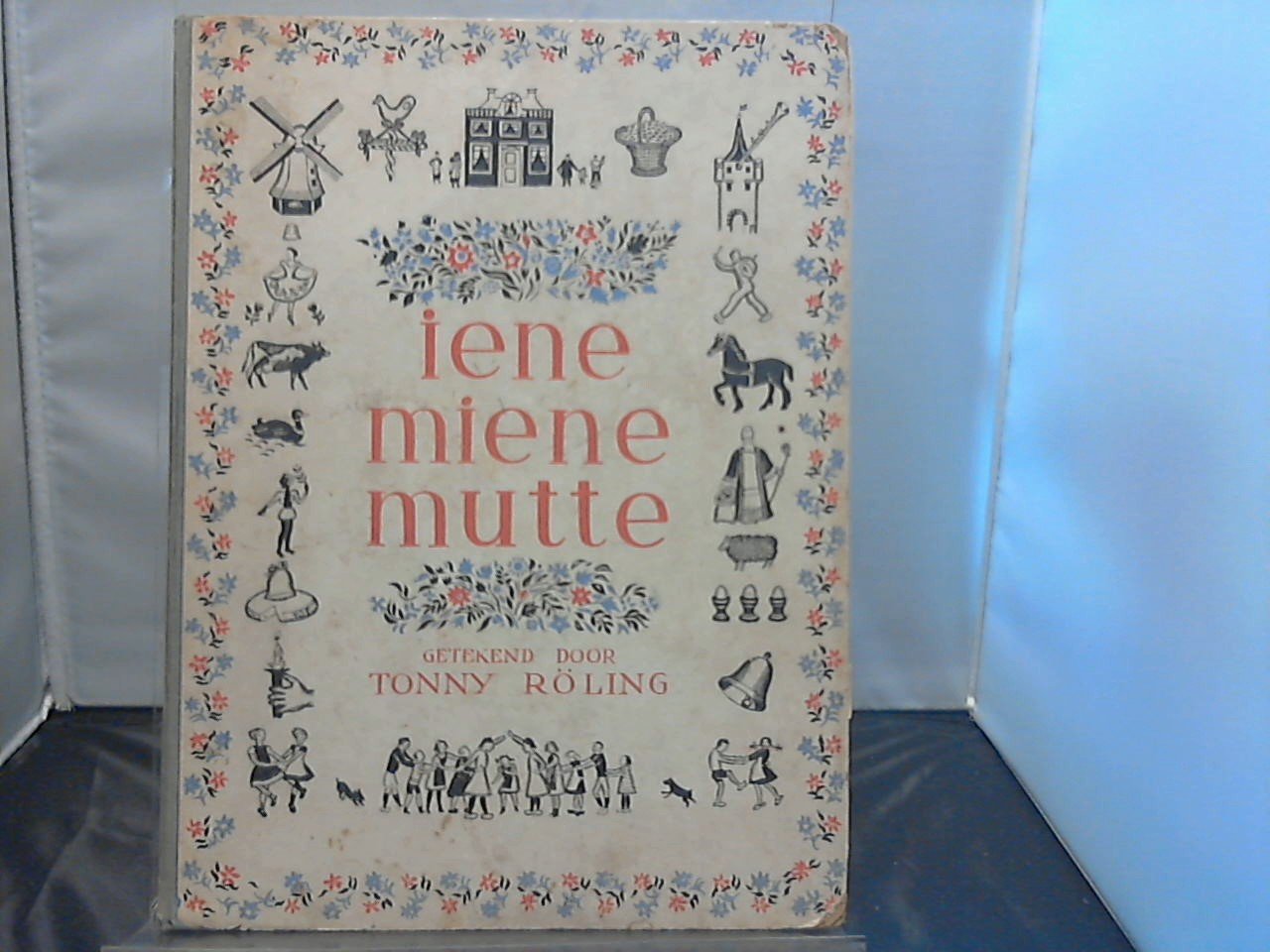 Röling Tonny verzameld en getekend - Iene Miene Mutte,  400 baker, kleuter, aftel, speel, dans, spring, feest en andere rijmen