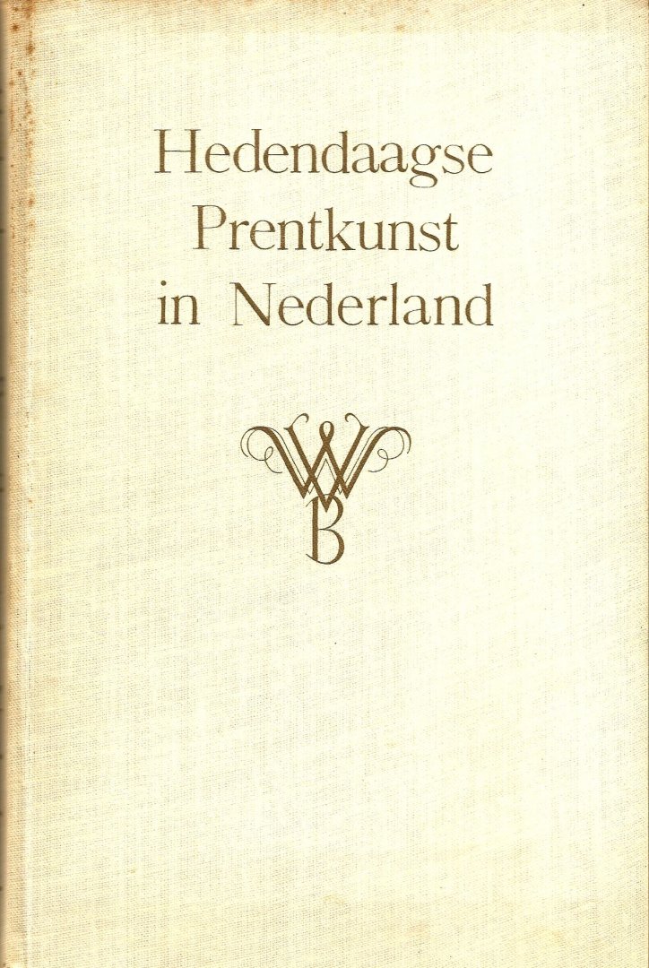 Dr. A. van der BOOM  (samensteller) - HEDENDAAGSE  PRENTKUNST in  NEDERLAND