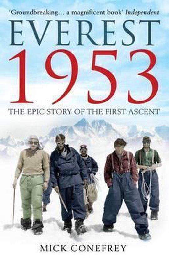 Conefrey, Mick - Everest 1953 / The Epic Story of the First Ascent