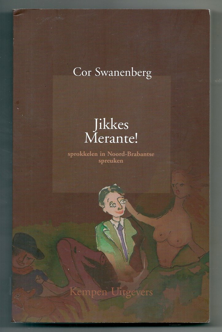 Cor Swanenberg - Jikkes, Merante! - Sprokkelen in Noord-Brabantse spreuken