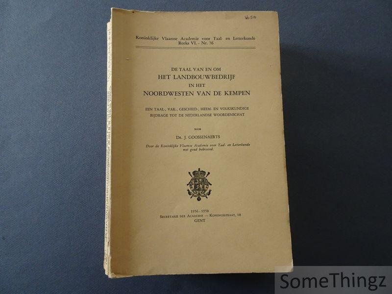Goossenaerts, J.. - Taal van en om het landbouwbedrijf in het noordwesten van de Kempen. Een taal-, vak-, geschied-, heem- en volkskundige bijdrage tot de Nederlandse woordenschat. [10 vol.]