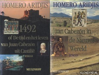 Aridjis, Homero - 1492 of De tijd en het leven van Juan Cabezon uit Castilië & Juan Cabezon in de Nieuwe Wereld (2 delen)