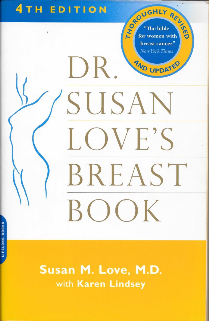 LOVE, SUSAN M. MD & KAREN LINDSEY - Dr. Susan Love's Breast Book. Fourth Edition.