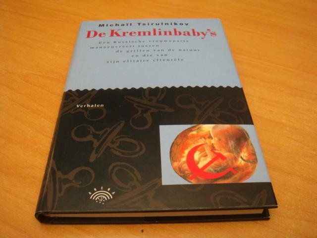 Tsirulnikov, Michail - De Kremlinbaby's - Verhalen