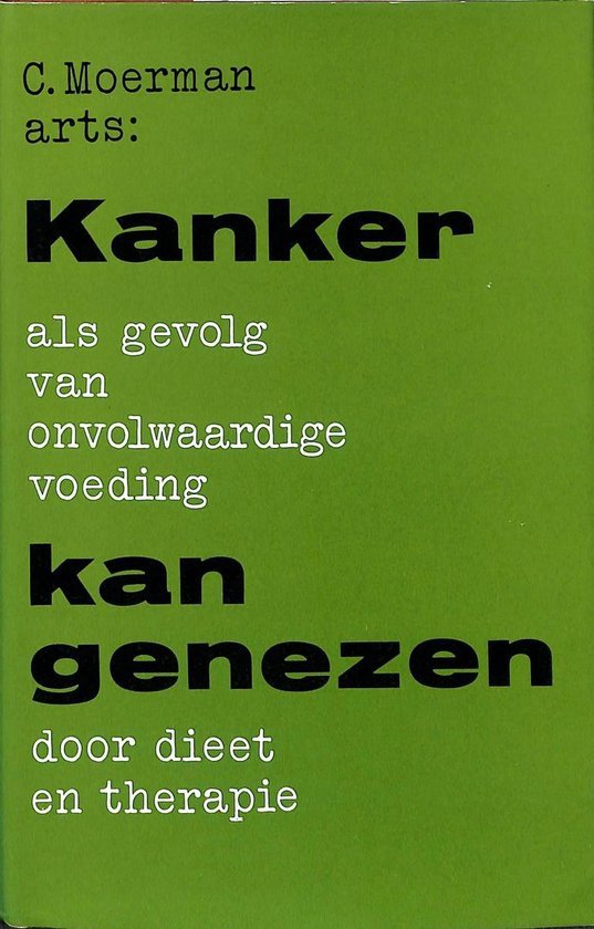 Kanker als gevolg van onvolwaardige voeding kan genezen door dieet en therapie 